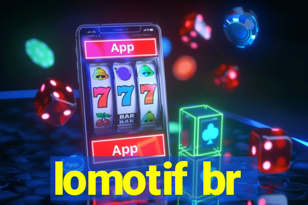 lomotif br