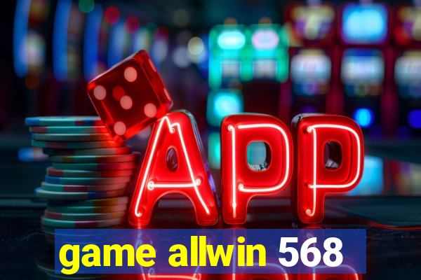 game allwin 568