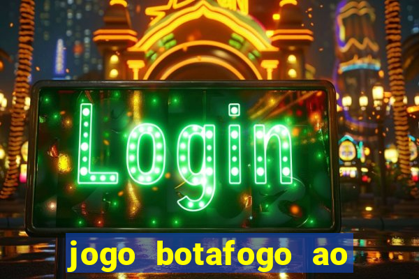 jogo botafogo ao vivo hd