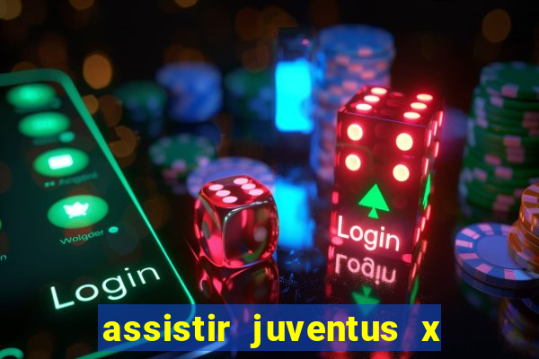 assistir juventus x bayer leverkusen futemax