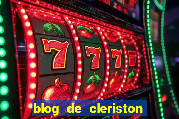 blog de cleriston silva serrinha bahia