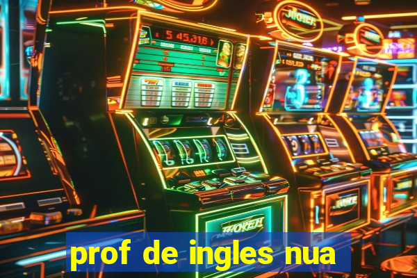 prof de ingles nua