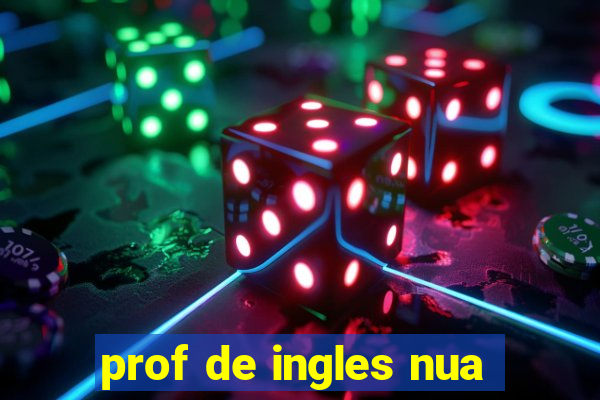 prof de ingles nua