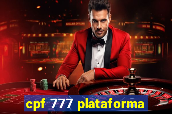 cpf 777 plataforma