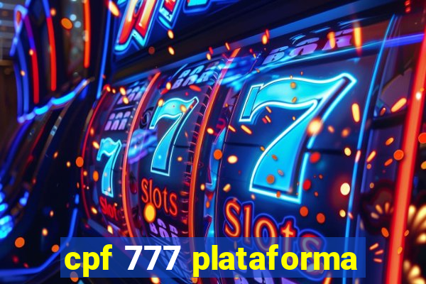 cpf 777 plataforma