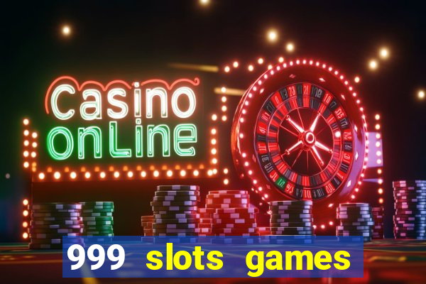 999 slots games download apk