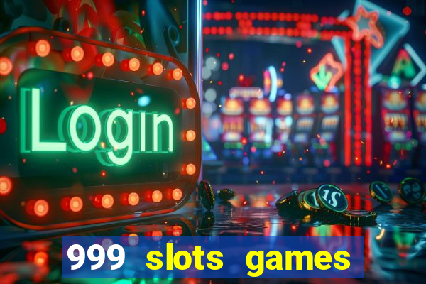 999 slots games download apk