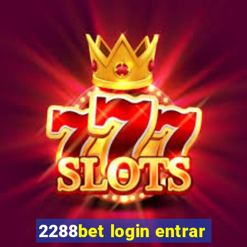 2288bet login entrar