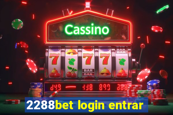 2288bet login entrar