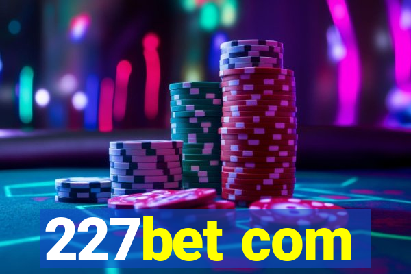 227bet com