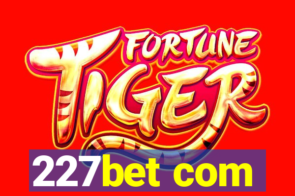 227bet com