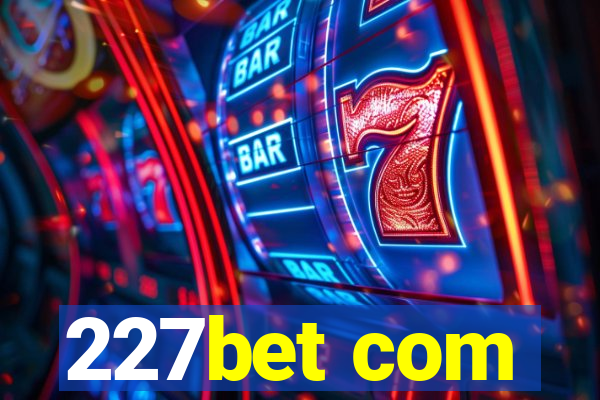 227bet com