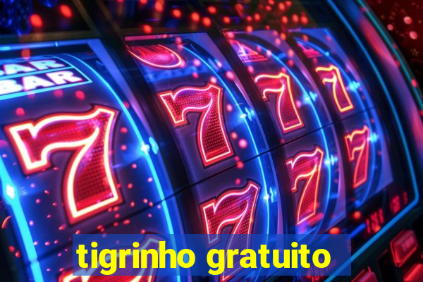 tigrinho gratuito