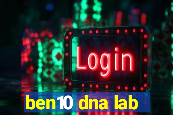 ben10 dna lab