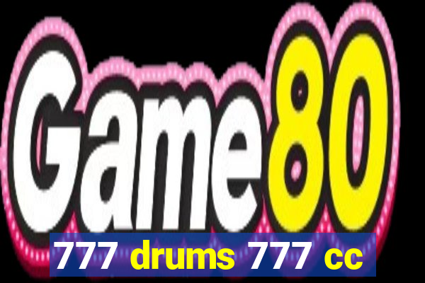 777 drums 777 cc