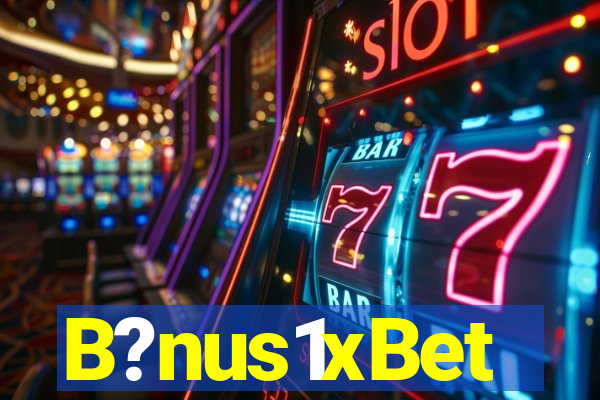 B?nus1xBet