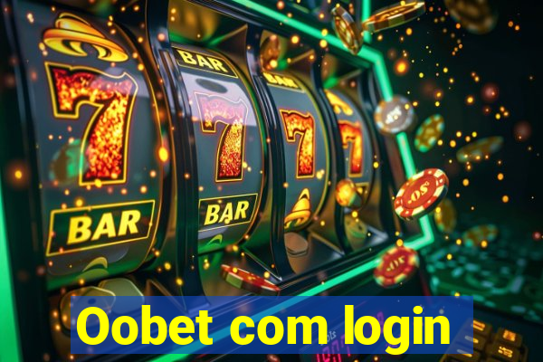 Oobet com login