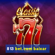 813 bet.com baixar