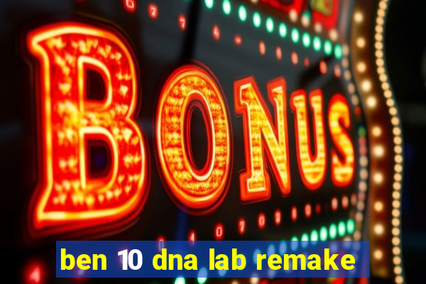 ben 10 dna lab remake