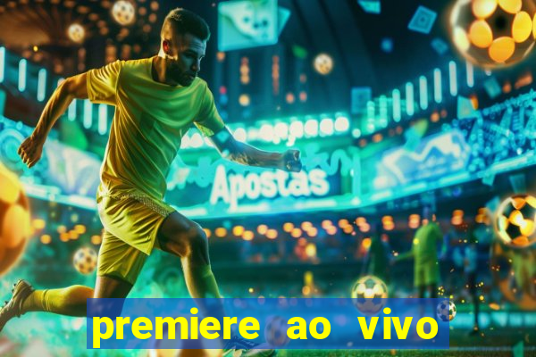 premiere ao vivo em hd