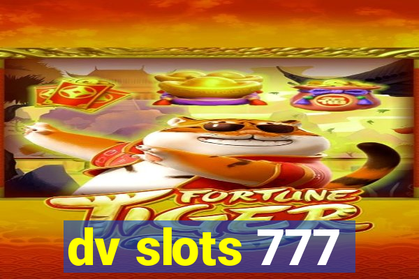 dv slots 777