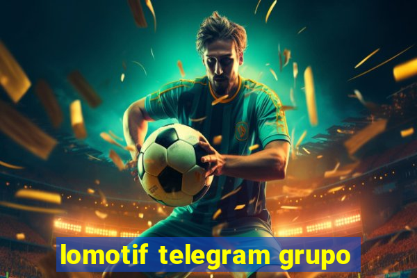 lomotif telegram grupo