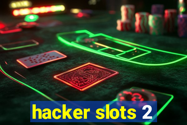 hacker slots 2