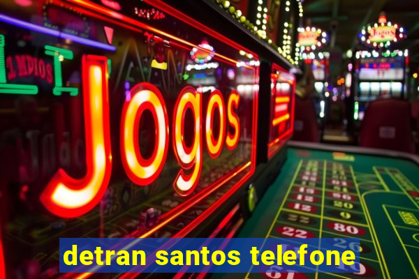 detran santos telefone