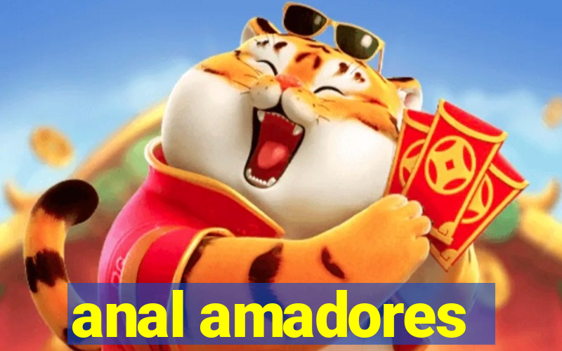 anal amadores