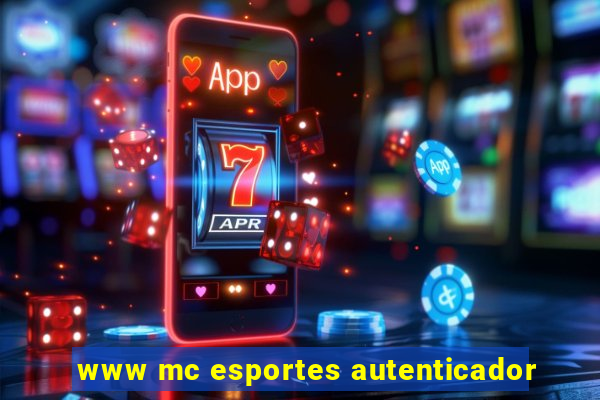 www mc esportes autenticador