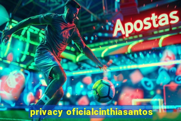 privacy oficialcinthiasantos