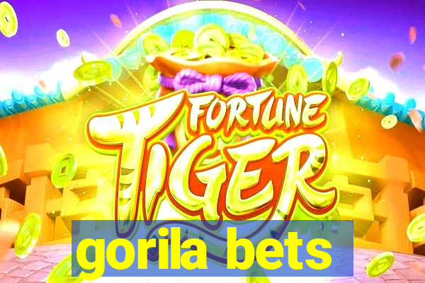 gorila bets