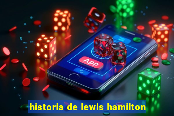 historia de lewis hamilton