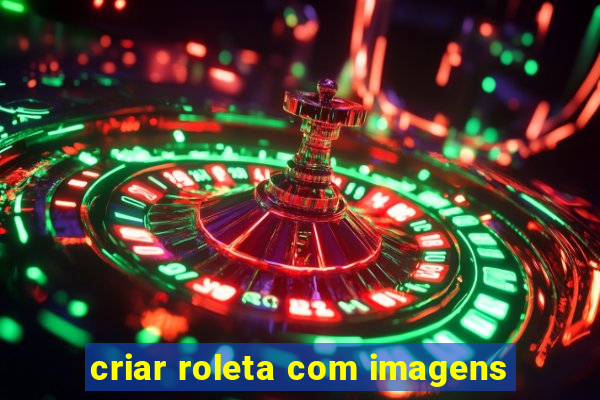 criar roleta com imagens