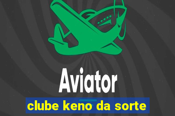 clube keno da sorte