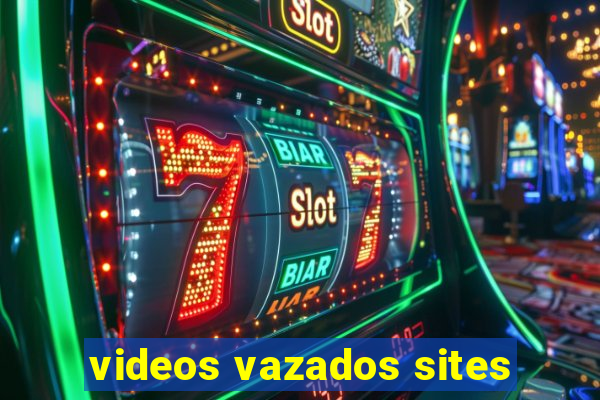 videos vazados sites