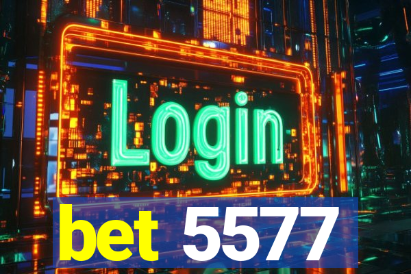 bet 5577