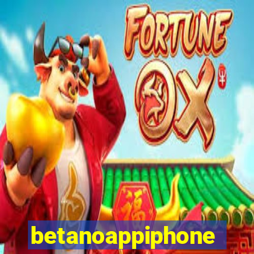 betanoappiphone