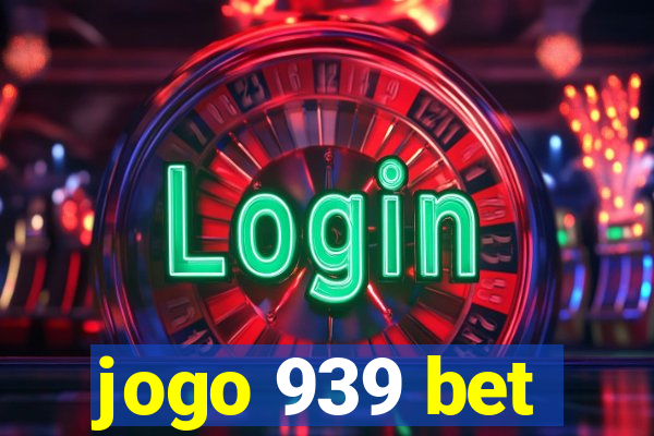 jogo 939 bet