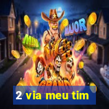 2 via meu tim