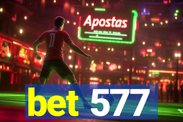 bet 577