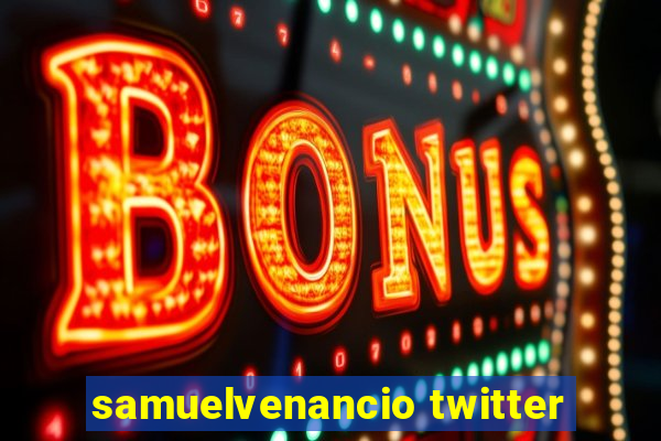 samuelvenancio twitter