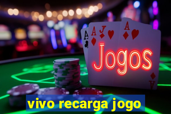 vivo recarga jogo