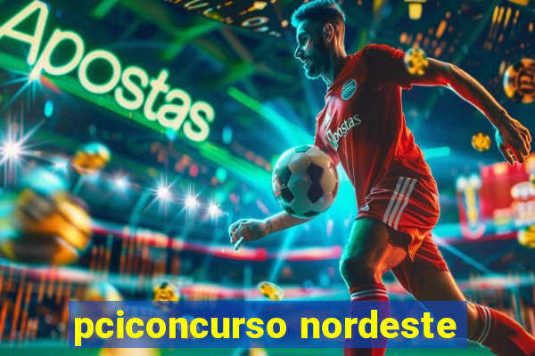 pciconcurso nordeste