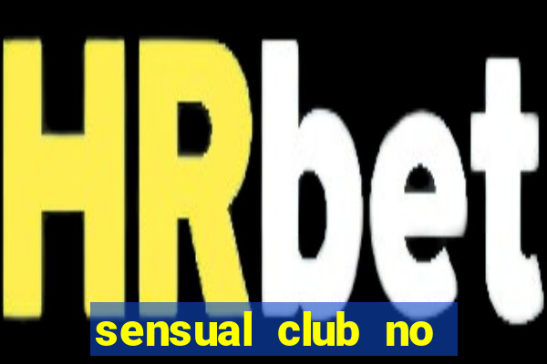 sensual club no esporte interativo