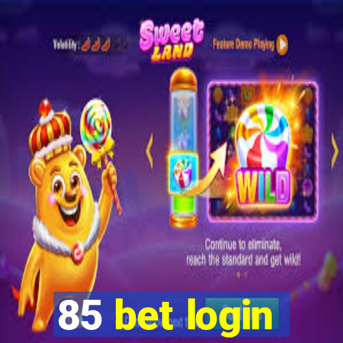 85 bet login