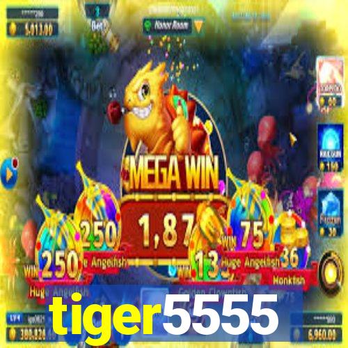 tiger5555