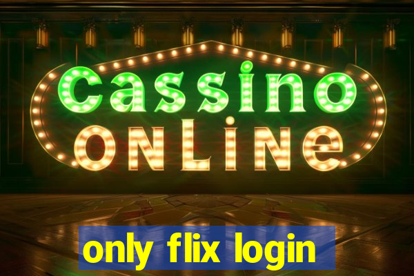 only flix login