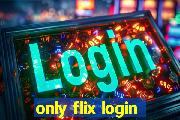 only flix login