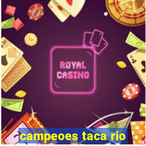 campeoes taca rio